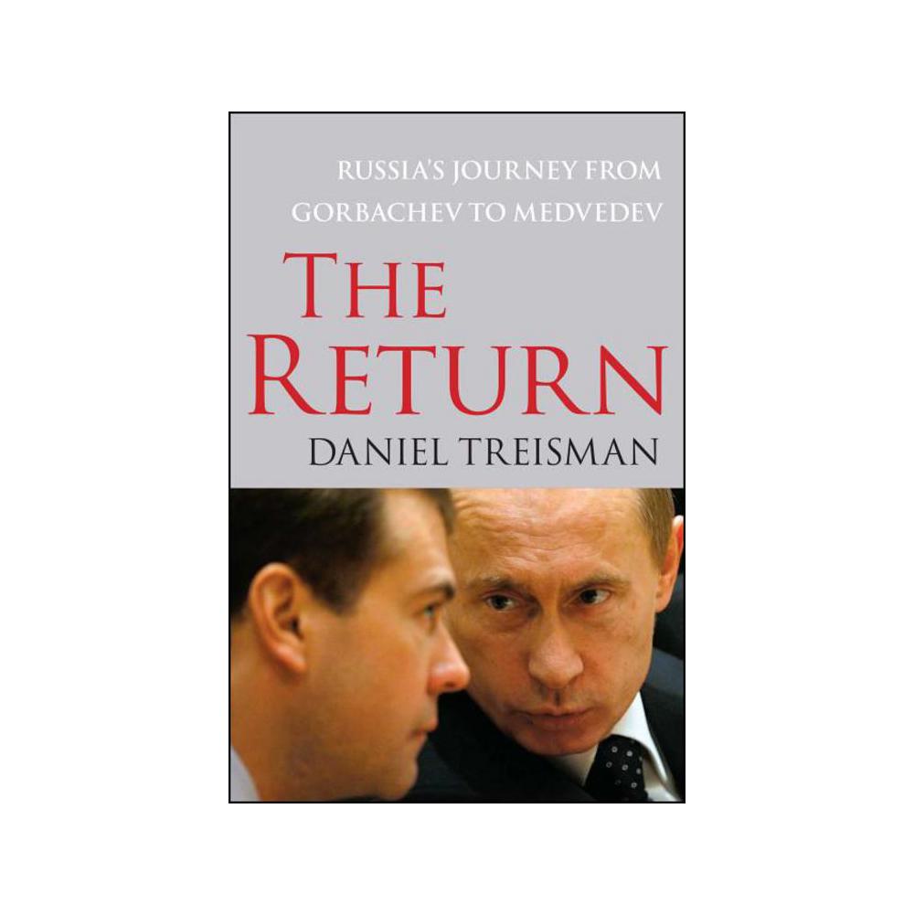 Treisman, The Return: Russia's Journey from Gorbachev to Medvedev, 9781416560722, Free Press, 2012, History, Books